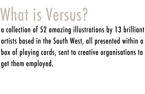 What is Versus? a collection of 52 amazing illustrations by 13 brilliant artists based in the South West